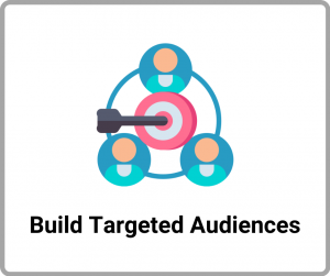 Build Targeted Audiences